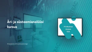 Tellimuskoolitus: Äri- ja süsteemianalüüsi koolitus meeskondadele