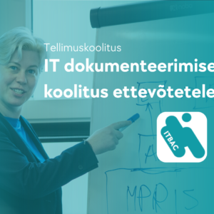 Tellimuskoolitus IT dokumenteerimise koolitus ettevõtetele